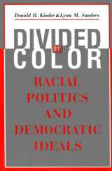 9780226435732-0226435733-Divided by Color: Racial Politics and Democratic Ideals (American Politics and Political Economy Series)
