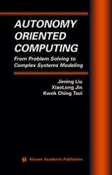 9781441954800-1441954805-Autonomy Oriented Computing: From Problem Solving to Complex Systems Modeling (Multiagent Systems, Artificial Societies, and Simulated Organizations, 12)