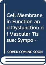 9780444803160-0444803165-Cell Membrane Function and Dysfunction of Vascular Tissue