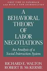 9780875461793-0875461794-A Behavioral Theory of Labor Negotiations: An Analysis of a Social Interaction System (Ilr Press Books)
