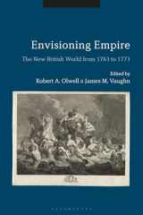 9781350240421-1350240427-Envisioning Empire: The New British World from 1763 to 1773
