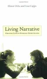 9780674010109-0674010108-Living Narrative: Creating Lives in Everyday Storytelling