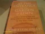 9780688169084-0688169082-At the Entrance to the Garden of Eden: A Jew's Search for God with Christians and Muslims in the Holy Land