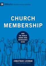 9781433532375-1433532379-Church Membership: How the World Knows Who Represents Jesus (Building Healthy Churches)
