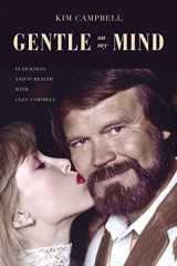 9781400217830-1400217830-Gentle on My Mind: In Sickness and in Health with Glen Campbell