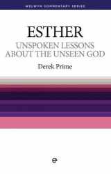 9780852344712-0852344716-Esther: Unspoken Lessons About the Unseen God