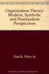 9780198774914-0198774915-Organization Theory: Modern, Symbolic, and Postmodern Perspectives