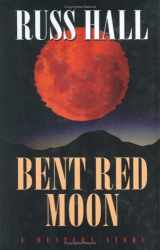 9781594141355-1594141355-Five Star First Edition Westerns - Bent Red Moon: A Western Story