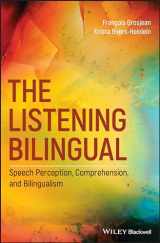 9781118835777-1118835778-The Listening Bilingual: Speech Perception, Comprehension, and Bilingualism