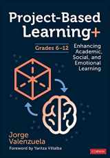 9781071889169-1071889168-Project-Based Learning+, Grades 6-12: Enhancing Academic, Social, and Emotional Learning