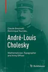 9783319381572-3319381571-André-Louis Cholesky: Mathematician, Topographer and Army Officer