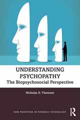 9781138570733-1138570737-Understanding Psychopathy: The Biopsychosocial Perspective (New Frontiers in Forensic Psychology)
