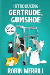 9781724089168-1724089161-Introducing Gertrude, Gumshoe: Large Print Edition (Gertrude, Gumshoe Cozy Mysteries (Large Print))