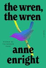 9781324005681-1324005688-The Wren, the Wren: A Novel