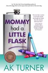 9780985583989-0985583983-Mommy Had a Little Flask (The Tales of Imperfection Series)