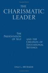 9781412916950-141291695X-The Charismatic Leader: The Presentation of Self and the Creation of Educational Settings
