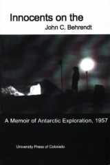 9780870814938-0870814931-Innocents on the Ice: A Memoir of Antarctic Exploration, 1957