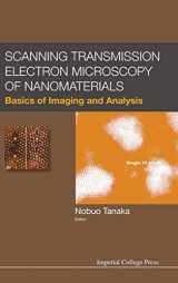 9781848167896-184816789X-SCANNING TRANSMISSION ELECTRON MICROSCOPY OF NANOMATERIALS: BASICS OF IMAGING AND ANALYSIS