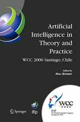 9781441941886-1441941886-Artificial Intelligence in Theory and Practice: IFIP 19th World Computer Congress, TC 12: IFIP AI 2006 Stream, August 21-24, 2006, Santiago, Chile ... and Communication Technology, 217)