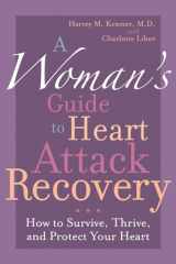 9781590771303-1590771303-A Woman's Guide to Heart Attack Recovery: How to Survive, Thrive, and Protect Your Heart