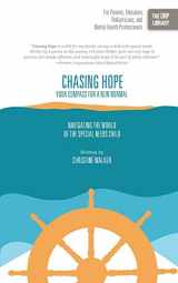 9781939418500-193941850X-Chasing Hope: Your Compass for a New Normal: Navigating the World of the Special Needs Child (The ORP Library)