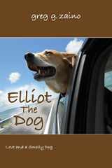 9781512009163-1512009164-Elliot the Dog: Love and a Smelly Dog