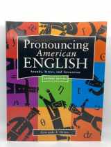 9780838463321-0838463320-Pronouncing American English: Sounds, Stress, and Intonation (Second Edition)