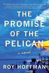 9781950994342-1950994341-The Promise of the Pelican: A Novel