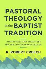 9781540962584-154096258X-Pastoral Theology in the Baptist Tradition: Distinctives and Directions for the Contemporary Church