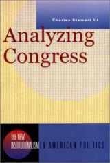 9780393976267-0393976262-Analyzing Congress (New Institutionalism in American Politics)