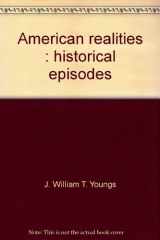 9780316977401-0316977403-American realities: Historical episodes