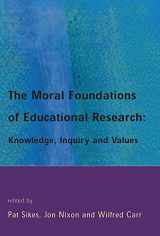 9780335210466-0335210465-The Moral Foundations of Educational Research: Knowledge, Inquiry and Values
