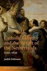 9780199609918-0199609918-Catholic Identity and the Revolt of the Netherlands, 1520-1635 (The Past and Present Book Series)