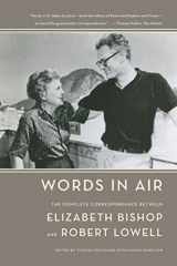 9780374531898-0374531897-Words in Air: The Complete Correspondence Between Elizabeth Bishop and Robert Lowell