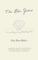 9781663252593-1663252599-The Blue Years: A Lyrical Essay by