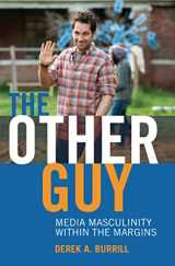 9781433122453-1433122456-The Other Guy: Media Masculinity Within the Margins (Popular Culture and Everyday Life)