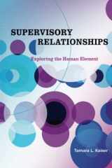9780578347288-0578347288-Supervisory Relationships: Exploring the Human Element