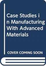 9780444889348-0444889345-Case Studies in Manufacturing With Advanced Materials