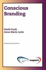 9781606490587-1606490583-Conscious Branding (Marketing Strategy Collection)