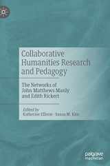 9783031055911-3031055918-Collaborative Humanities Research and Pedagogy: The Networks of John Matthews Manly and Edith Rickert