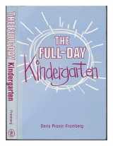 9780807728338-0807728330-The Full Day Kindergarten