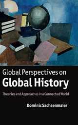 9781107001824-110700182X-Global Perspectives on Global History: Theories and Approaches in a Connected World