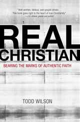 9780310515838-0310515831-Real Christian: Bearing the Marks of Authentic Faith