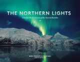 9781632170019-1632170019-The Northern Lights: Celestial Performances of the Aurora Borealis