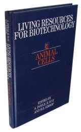 9780521352239-0521352231-Animal Cells (Living Resources for Biotechnology)