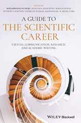 9781118907429-1118907426-A Guide to the Scientific Career: Virtues, Communication, Research, and Academic Writing