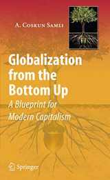 9781441910424-1441910425-Globalization from the Bottom Up: A Blueprint for Modern Capitalism