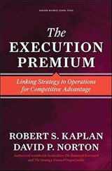 9781422121160-142212116X-The Execution Premium: Linking Strategy to Operations for Competitive Advantage