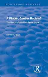 9781138896925-1138896926-A Kinder, Gentler Racism?: The Reagan-Bush Civil Rights Legacy (Routledge Revivals)