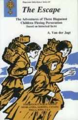 9780921100041-0921100043-The Escape: The Adventures of Three Huguenot Children Fleeing Persecution (Based on Historical Facts)